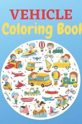 Cover of Vehicle Coloring Book