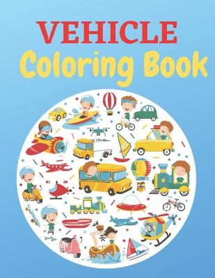 Book cover for Vehicle Coloring Book