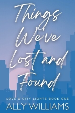 Cover of Things We've Lost and Found