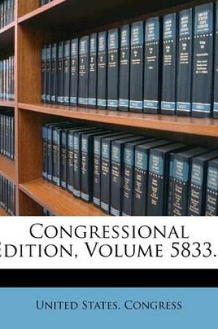 Cover of Congressional Edition, Volume 5833...