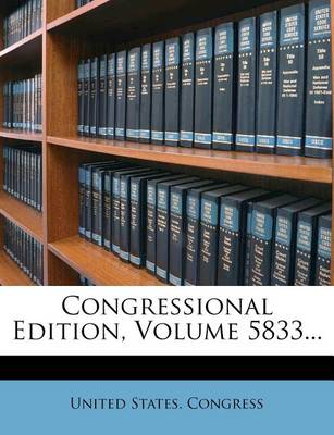 Book cover for Congressional Edition, Volume 5833...