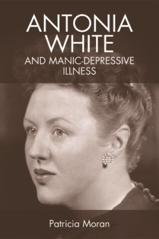 Cover of Antonia White and Manic-Depressive Illness