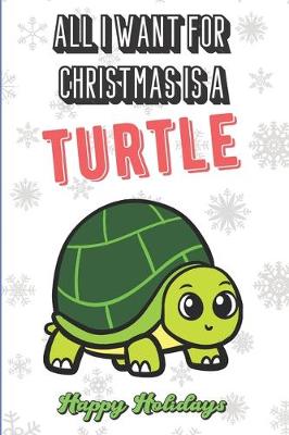 Book cover for All I Want For Christmas Is A Turtle