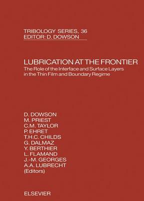 Cover of Lubrication at the Frontier: The Role of the Interface and Surface Layers in the Thin Film and Boundary Regime