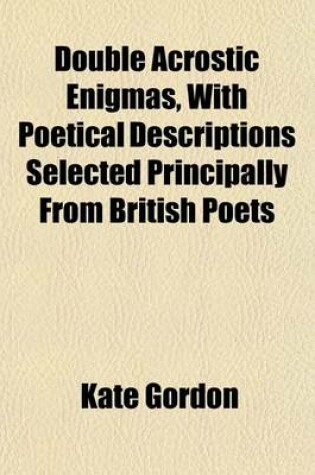 Cover of Double Acrostic Enigmas, with Poetical Descriptions Selected Principally from British Poets