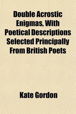 Book cover for Double Acrostic Enigmas, with Poetical Descriptions Selected Principally from British Poets