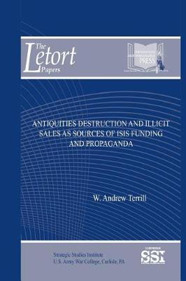 Book cover for Antiquities Destruction and Illicit Sales as Sources of ISIS Funding and Propaga