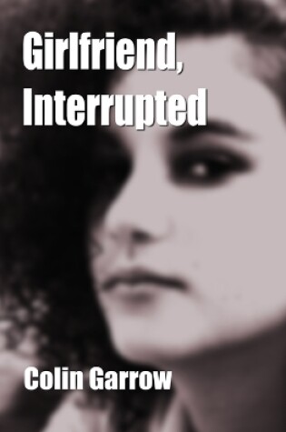 Cover of Girlfriend, Interrupted