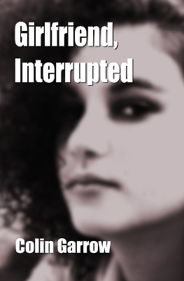 Book cover for Girlfriend, Interrupted