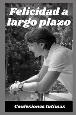 Book cover for Felicidad a largo plazo (vol 4)