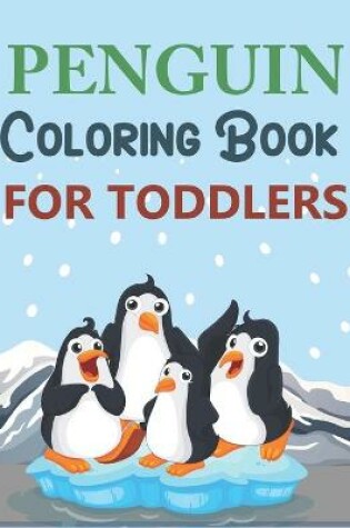 Cover of Penguin Coloring Book For Toddlers