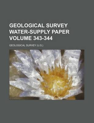 Book cover for Geological Survey Water-Supply Paper Volume 343-344