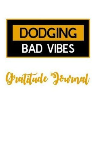 Cover of Dodging Bad Vibes Gratitude Journal