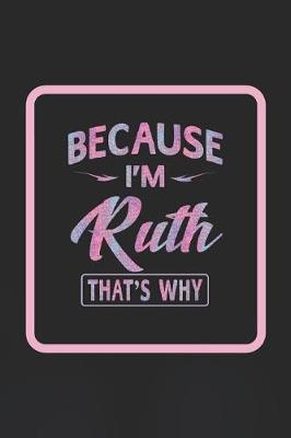 Book cover for Because I'm Ruth That's Why