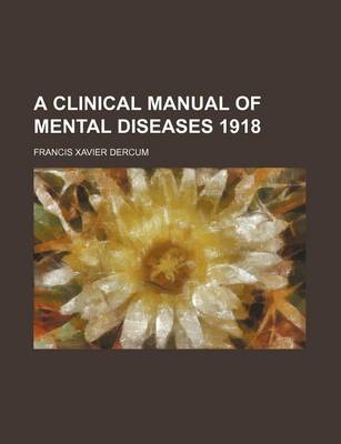 Book cover for A Clinical Manual of Mental Diseases 1918