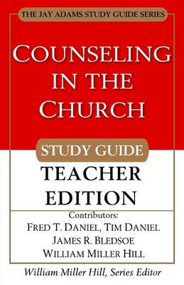 Book cover for Counseling In the Church Study Guide : The Jay Adams Study Guide Series-Teacher Edition