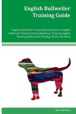 Book cover for English Bullweiler Training Guide English Bullweiler Training Book Features