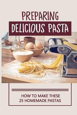 Cover of Preparing Delicious Pasta