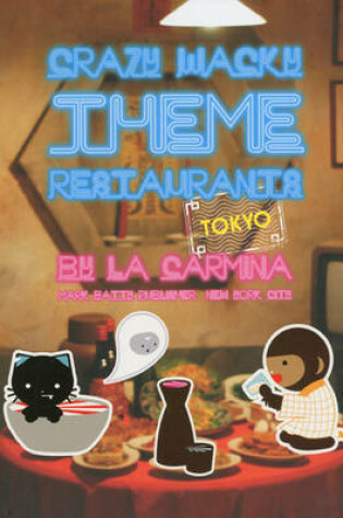 Cover of Crazy, Wacky Theme Restaurants