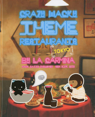 Book cover for Crazy, Wacky Theme Restaurants