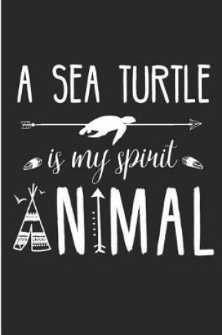 Cover of A Sea Turtle Is My Spirit Animal