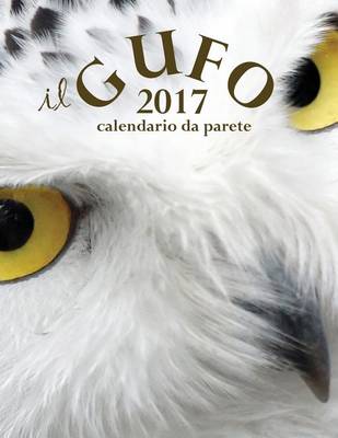 Book cover for Il Gufo 2017 Calendario Da Parete (Edizione Italia)