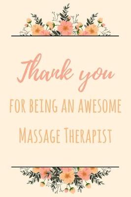 Book cover for Thank You For Being An Awesome Massage Therapist