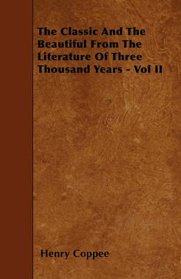 Book cover for The Classic And The Beautiful From The Literature Of Three Thousand Years - Vol II