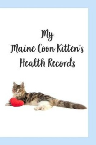 Cover of My Maine Coon Kitten's Health Records