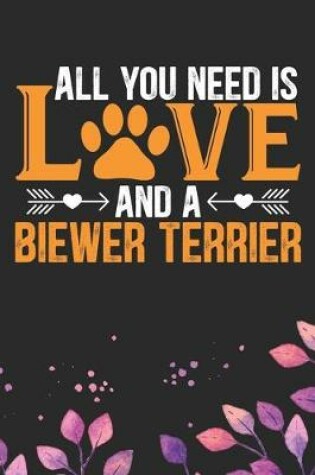 Cover of All You Need Is Love and A Biewer Terrier