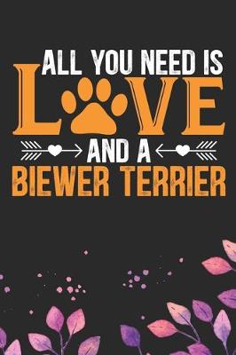 Book cover for All You Need Is Love and A Biewer Terrier