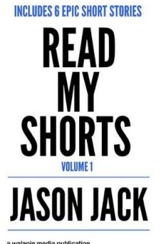 Cover of READ MY SHORTS! Volume 1