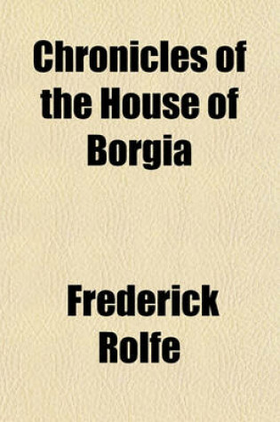 Cover of Chronicles of the House of Borgia