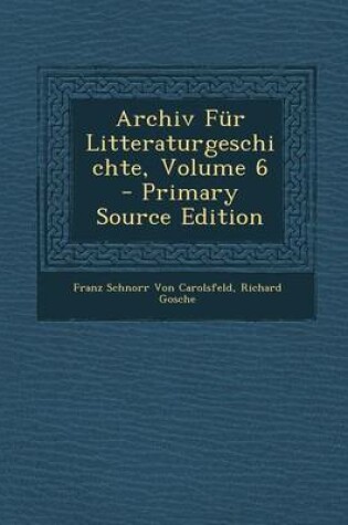 Cover of Archiv Fur Litteraturgeschichte, Volume 6