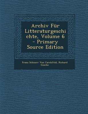 Book cover for Archiv Fur Litteraturgeschichte, Volume 6