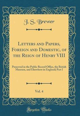 Book cover for Letters and Papers, Foreign and Domestic, of the Reign of Henry VIII, Vol. 4