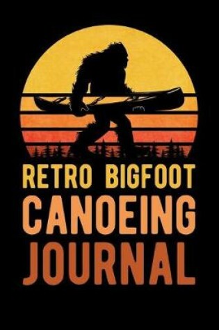 Cover of Retro Bigfoot Canoeing Journal
