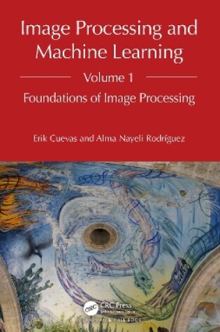 Cover of Image Processing and Machine Learning, Volume 1