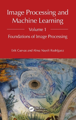 Book cover for Image Processing and Machine Learning, Volume 1