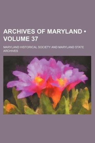 Cover of Archives of Maryland (Volume 37)