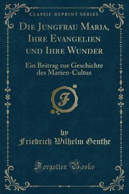 Book cover for Die Jungfrau Maria, Ihre Evangelien Und Ihre Wunder