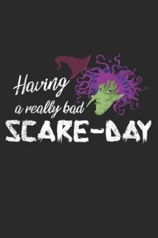 Cover of Having A Really Bad Scare-Day