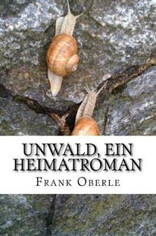 Cover of Unwald, ein Heimatroman