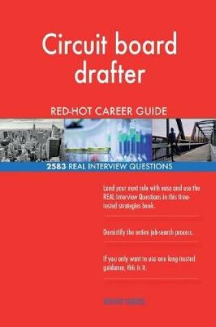 Cover of Circuit board drafter RED-HOT Career Guide; 2583 REAL Interview Questions