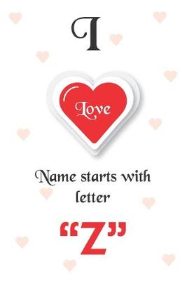 Book cover for I Love Name Starts with Letter "Z"