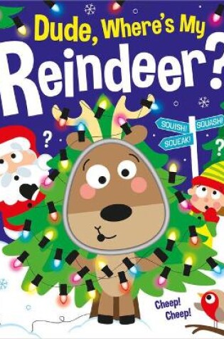 Cover of Dude, Where's My Reindeer?