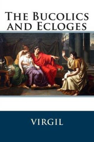 Cover of The Bucolics and Ecloges