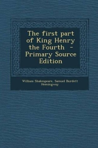 Cover of The First Part of King Henry the Fourth - Primary Source Edition