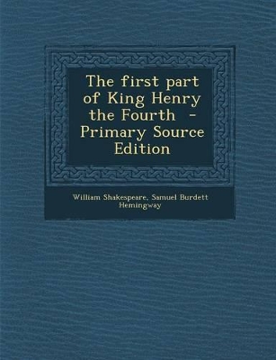 Book cover for The First Part of King Henry the Fourth - Primary Source Edition