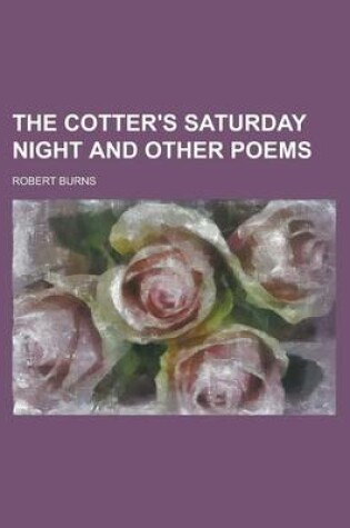 Cover of The Cotter's Saturday Night and Other Poems